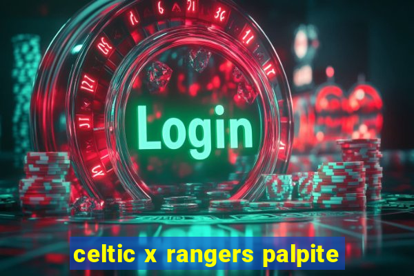 celtic x rangers palpite